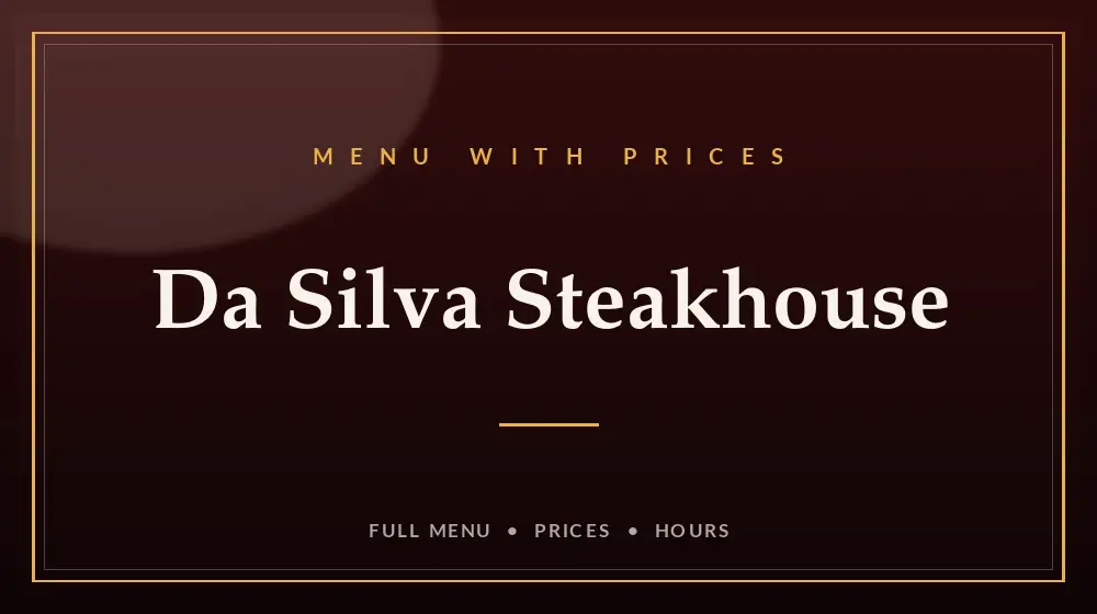 Da Silva Steakhouse Menu With Prices