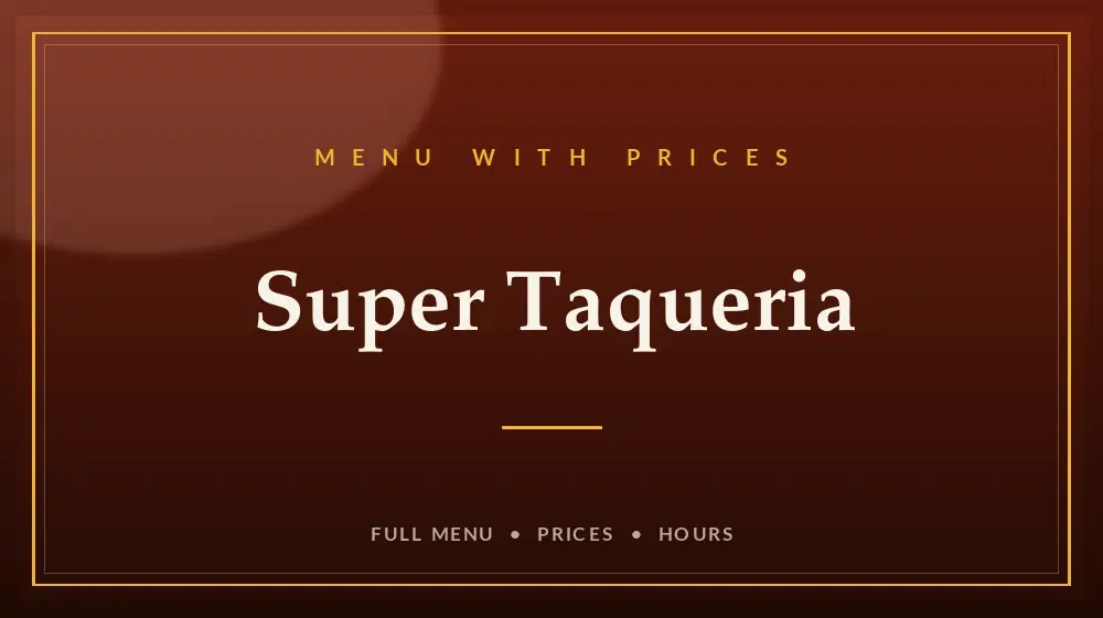 Super Taqueria Menu With Prices
