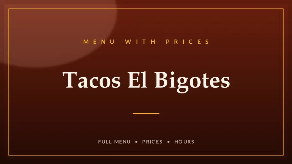 Tacos El Bigotes Menu With Prices