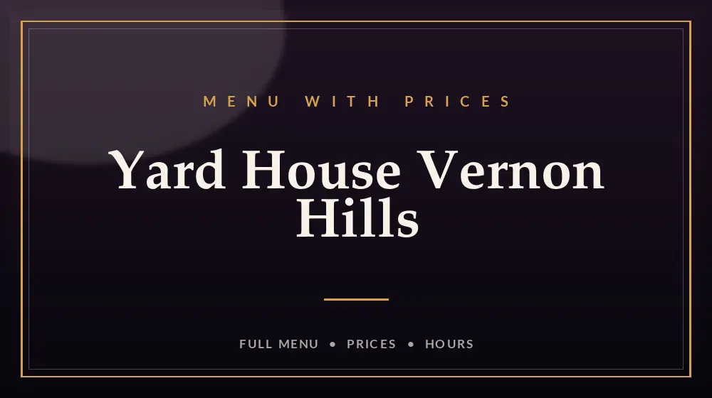 Yard House Vernon Hills Menu With Prices